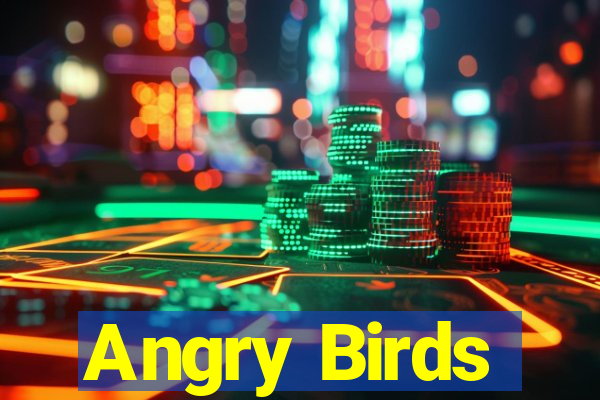 Angry Birds